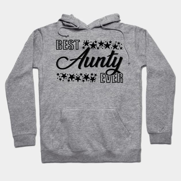 Best Aunty Ever Hoodie by TeeMaruf